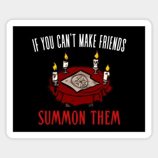 If You Can't Make Friends Summon Them Magnet